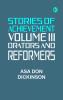 Stories of Achievement Volume III Orators and Reformers