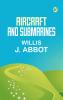 Aircraft and Submarines