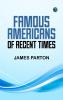 Famous Americans of Recent Times