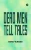 Dead Men Tell Tales