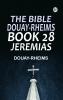 The Bible Douay-Rheims Book 28: Jeremias