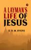A Layman's Life of Jesus