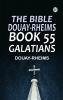The Bible Douay-Rheims Book 55: Galatians