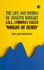 The Life and Works of Joseph Wright A.R.A. commonly called Wright of Derby