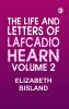 The Life and Letters of Lafcadio Hearn Volume 2