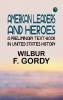 American Leaders and Heroes: A preliminary text-book in United States History