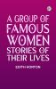 A Group of Famous Women: stories of their lives