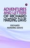 Adventures and Letters of Richard Harding Davis