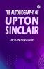 The Autobiography of Upton Sinclair