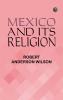 Mexico and Its Religion