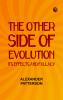 The Other Side of Evolution: Its Effects and Fallacy