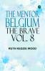 The Mentor: Belgium the Brave Vol. 8