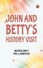 John and Betty's History Visit