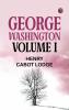 George Washington Volume I