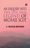 An Enquiry into the Life and Legend of Michael Scot