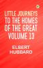 Little Journeys to the Homes of the Great - Volume 13