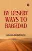 By Desert Ways to Baghdad