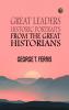 Great leaders: Historic portraits from the great historians