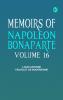 Memoirs of Napoleon Bonaparte -- Volume 16