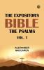 The Expositor's Bible: The Psalms Vol. 1