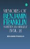 Memoirs of Benjamin Franklin; Written by Himself. [Vol. 2]