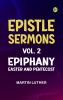 Epistle Sermons Vol. 2: Epiphany Easter and Pentecost