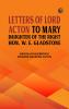 Letters of Lord Acton to Mary Daughter of the Right Hon. W. E. Gladstone