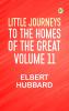 Little Journeys to the Homes of the Great - Volume 11