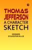 Thomas Jefferson a Character Sketch
