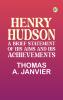 Henry Hudson: A Brief Statement of His Aims and His Achievements