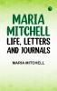 Maria Mitchell: Life Letters and Journals
