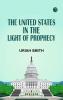 The United States in the Light of Prophecy