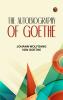 The Autobiography of Goethe