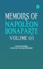 Memoirs of Napoleon Bonaparte -- Volume 01