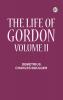 The Life of Gordon Volume II