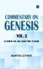 Commentary on Genesis Vol. 2: Luther on Sin and the Flood
