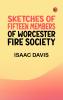 Sketches of Fifteen Members of Worcester Fire Society