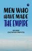 Men Who Have Made the Empire