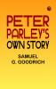 Peter Parley's Own Story