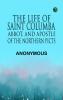The Life of Saint Columba Abbot and Apostle of the Northern Picts