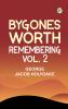 Bygones Worth Remembering Vol. 2