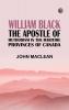 William Black: The Apostle of Methodism in the Maritime Provinces of Canada