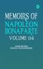 Memoirs of Napoleon Bonaparte -- Volume 04
