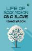 Life of Isaac Mason as a Slave
