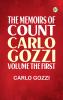 The Memoirs of Count Carlo Gozzi; Volume the First