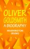 Oliver Goldsmith: A Biography