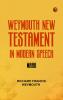 Weymouth New Testament in Modern Speech Mark
