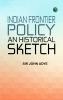 Indian Frontier Policy; an historical sketch