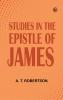 Studies in the Epistle of James