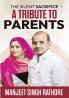 The Silent Sacrifice: A Tribute to Parents